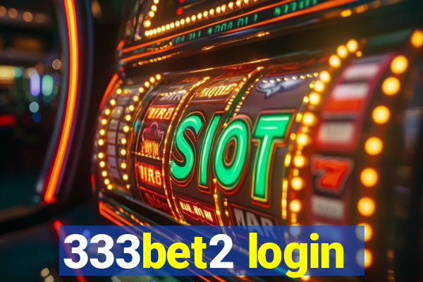 333bet2 login